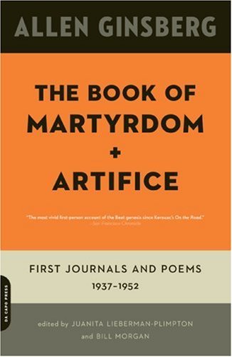 Allen Ginsberg/The Book of Martyrdom and Artifice@ First Journals and Poems: 1937-1952